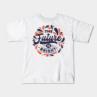 The Future is Bright Kids T-Shirt